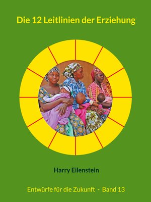 cover image of Die 12 Leitlinien der Erziehung